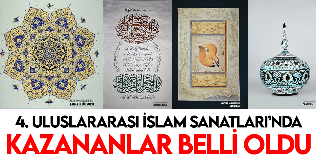 4. Uluslararası İslam Sanatları Yarışması’nda kazananlar belli oldu