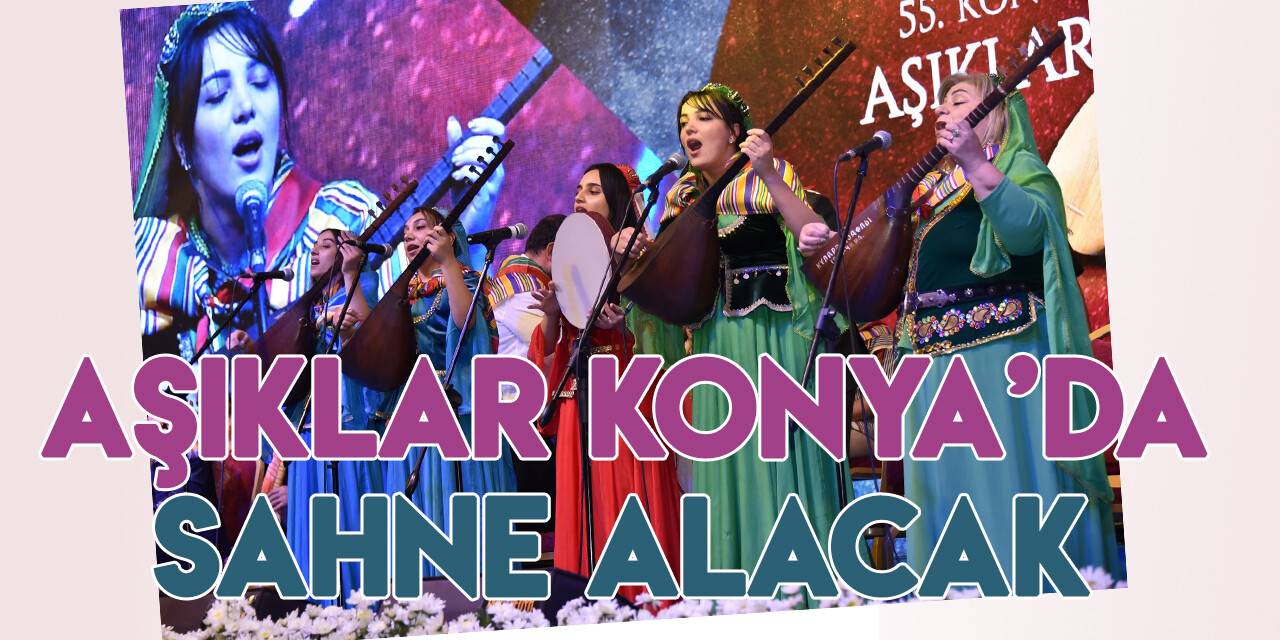 56. Konya Âşıklar Bayramı’nın teması “Âşık Veysel’e Vefa”