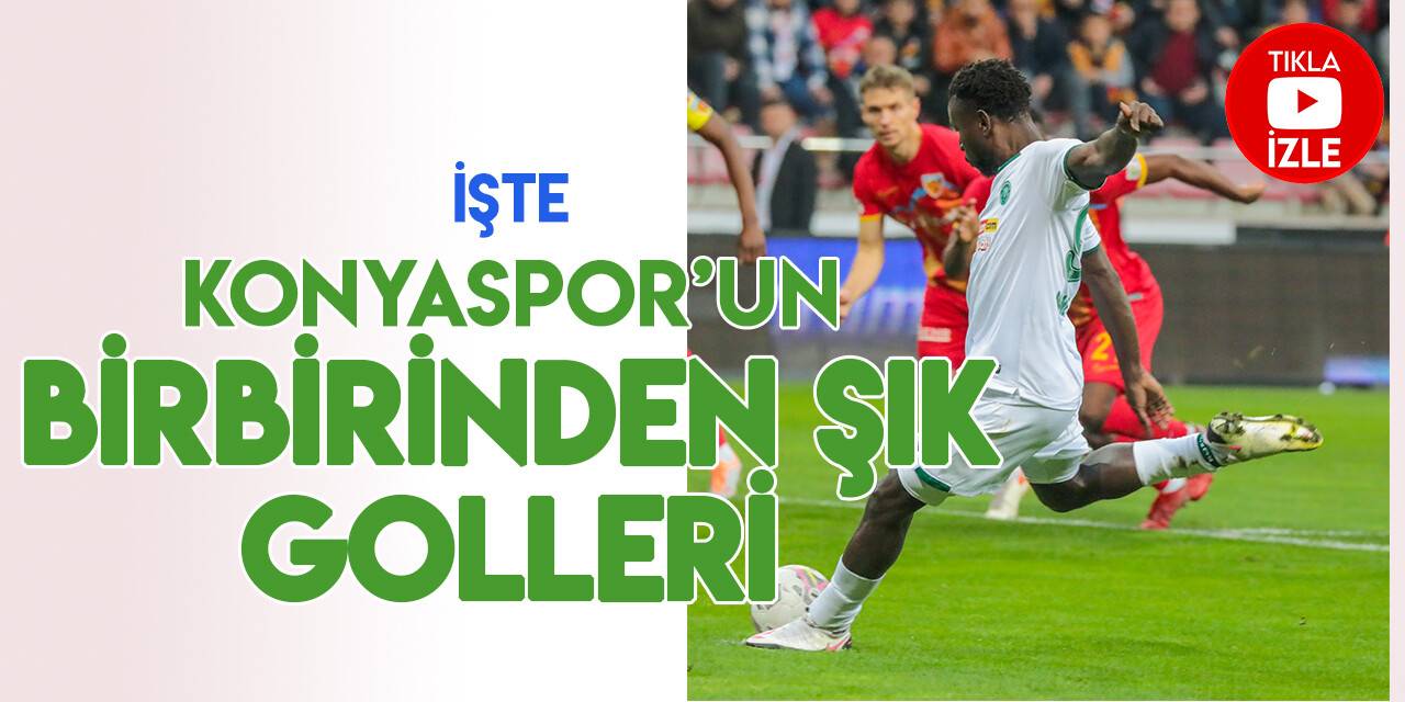 Süper Lig'de Konyaspor'un attığı goller