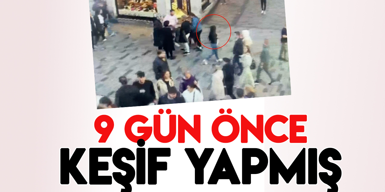 Beyoğlu'ndaki bombacı terörist 9 gün önce keşif yapmış