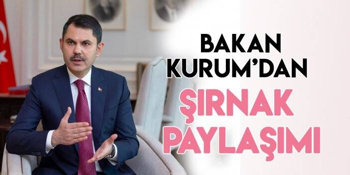 Bakan Kurum: “Devletimiz Şırnak’ta sadece terörün açtığı çukurları kapatmadı, Şırnak’ı ayağa kaldırdı”