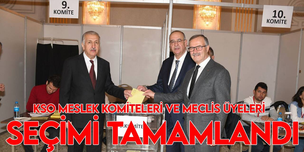 KSO Meslek Komiteleri ve Meclis Üyeleri Seçimi tamamlandı