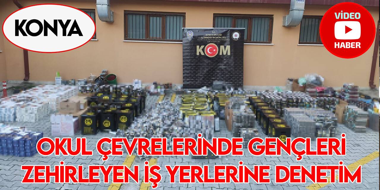 Konya'da okul çevrelerinde kaçak sigara satanlara işlem