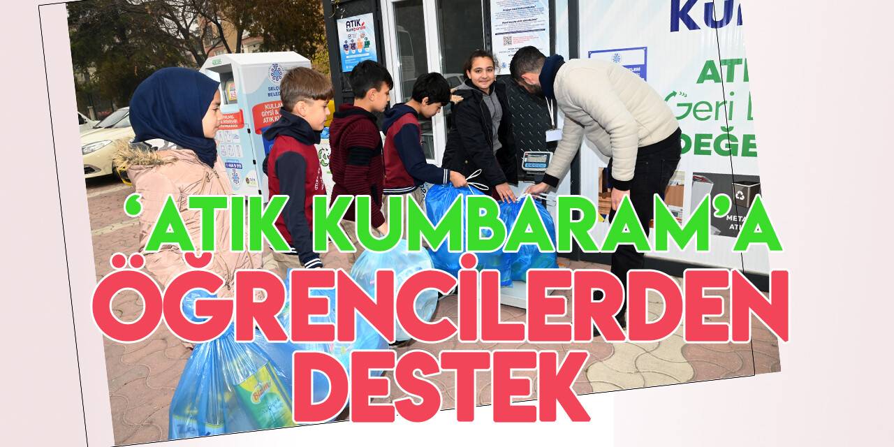“Atık Kumbaram”a öğrencilerden tam destek