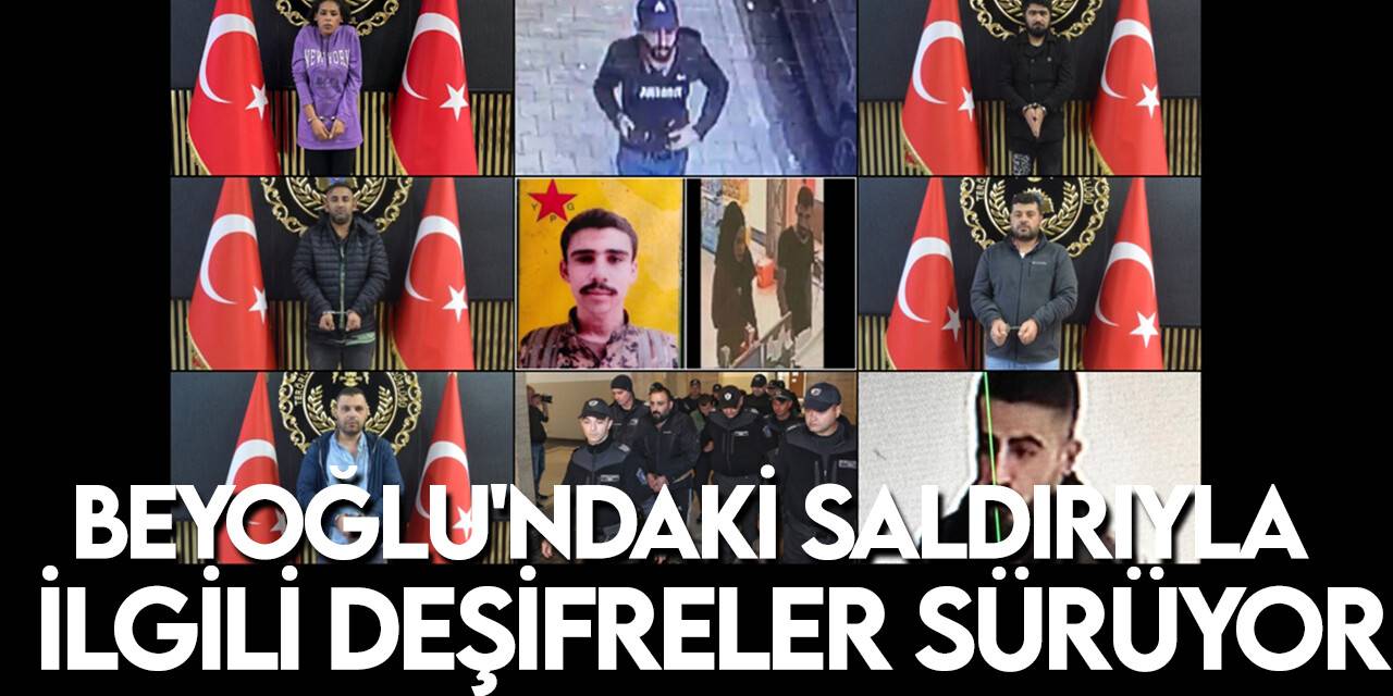 Beyoğlu'ndaki PKK/YPG'nin terör saldırısıyla ilgili kritik isimler deşifre ediliyor