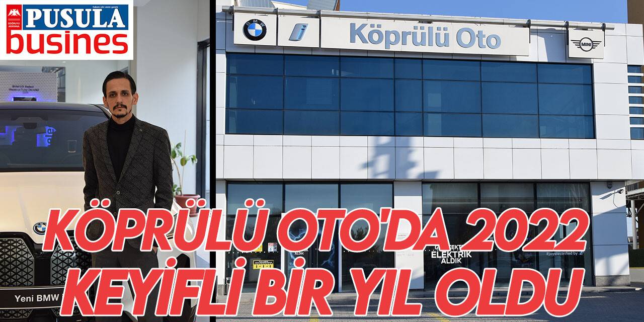 Köprülü Oto'da 2022 keyifli bir yıl oldu