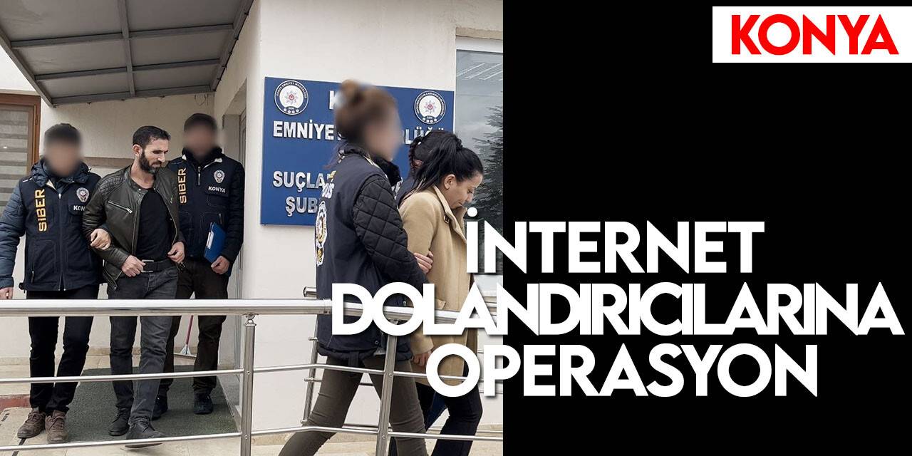 Konya’da internet dolandırıcılarına operasyon: 4 tutuklama