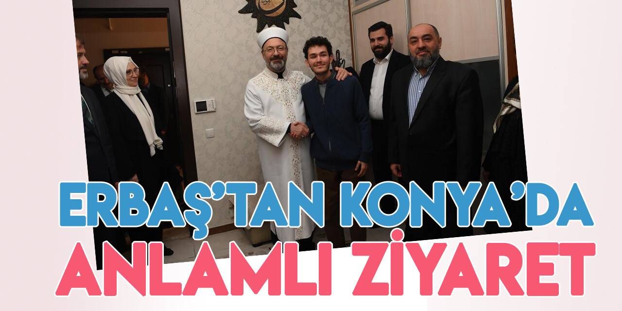 Diyanet İşleri Başkanı Prof. Dr. Ali Erbaş, Konya'da engelli müezzine ziyaret