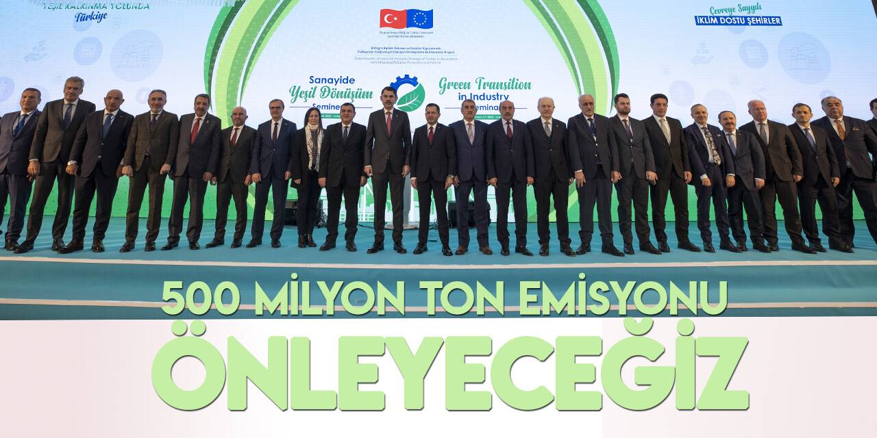 Bakan Kurum: “2030 yılı için yaklaşık 500 milyon ton emisyon oluşumunu önleyeceğiz”