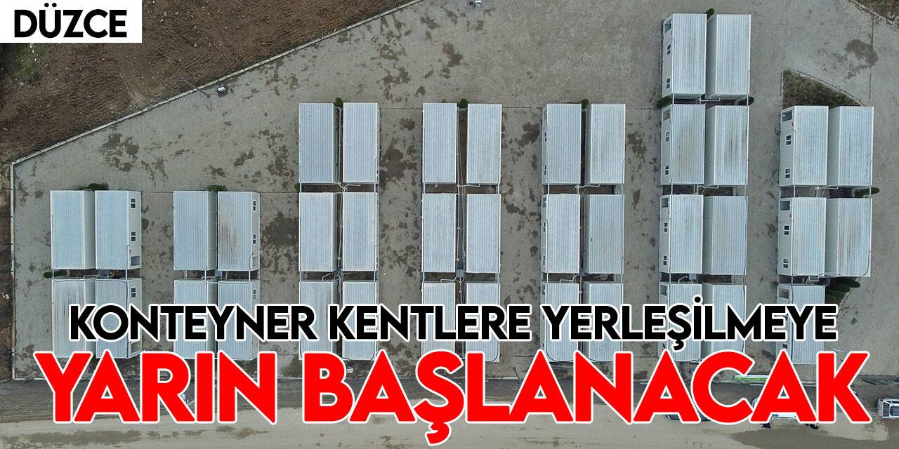 Düzce'de kurulan konteyner kentlere yarından itibaren yerleşilmeye başlanacak