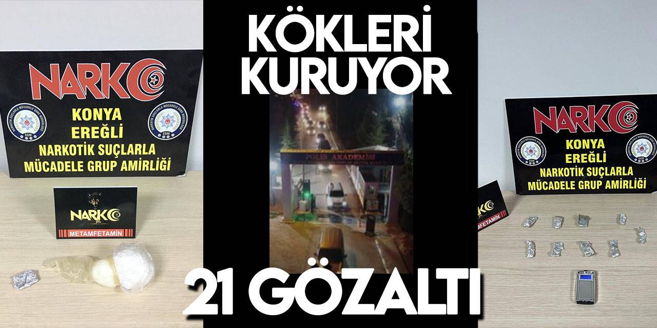 Narkotik ekiplerinden Ereğli’de kökünü kurutma operasyonu