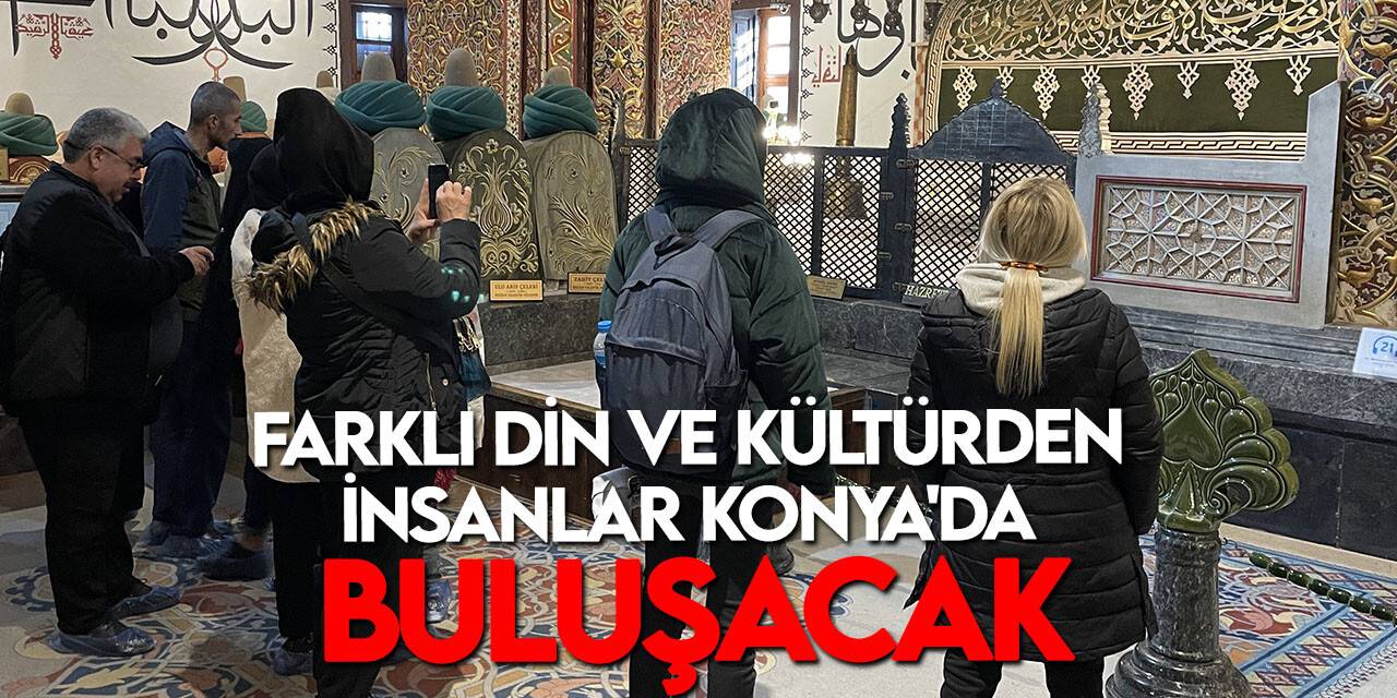 11 gün boyunca  "Dostluk Vakti" temasıyla Konya'da buluşulacak