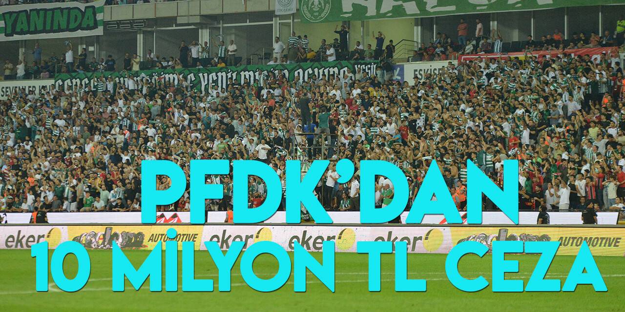 PFDK'dan Süper Lig kulüplerine 10 milyon TL ceza verdi