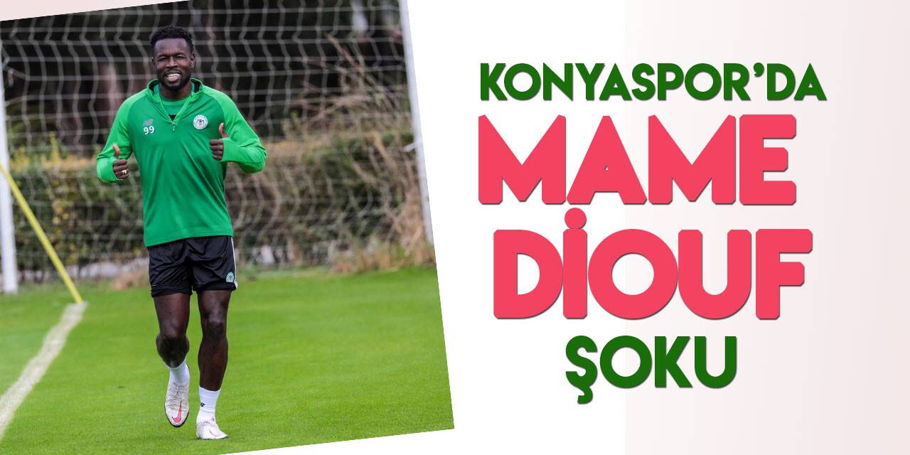 Konyaspor'da Mame Diouf şoku!