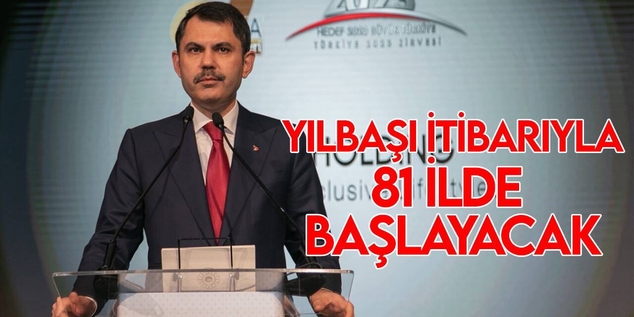 Bakan Murat Kurum: "Yaklaşık sıfır enerjili binalar uygulamamıza 81 ilimizde başlıyoruz"