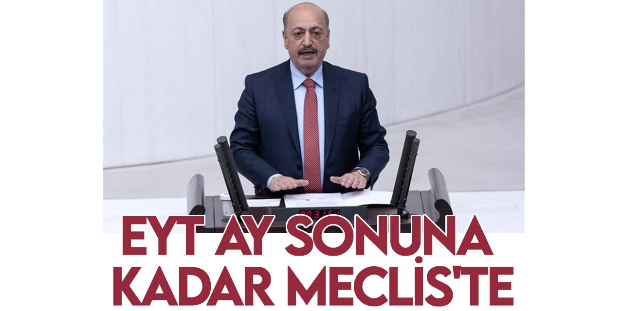 Bakanı Bilgin: '(EYT düzenlemesi) Ayın sonuna kadar Meclis'e getireceğimi söylemiştim'