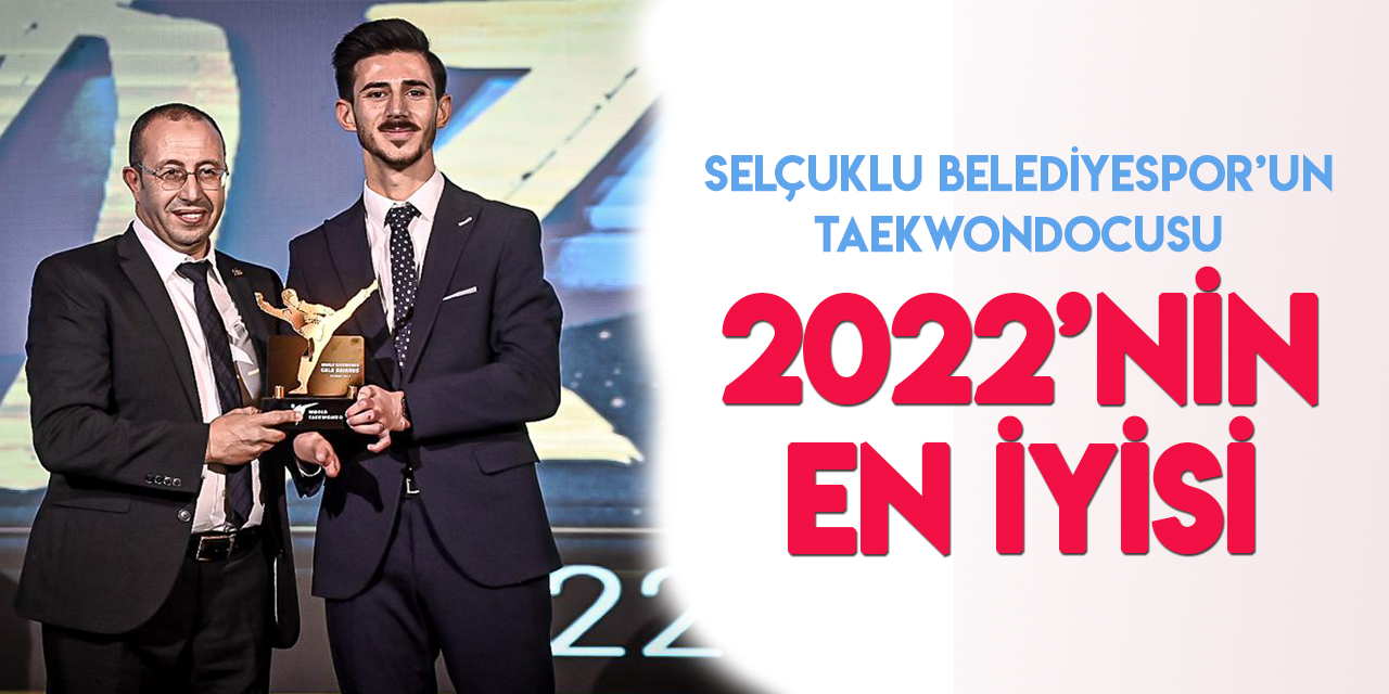 Selçuklu Belediyesporlu taekwondocu Mahmut Bozteke 2022'nin en iyisi seçildi