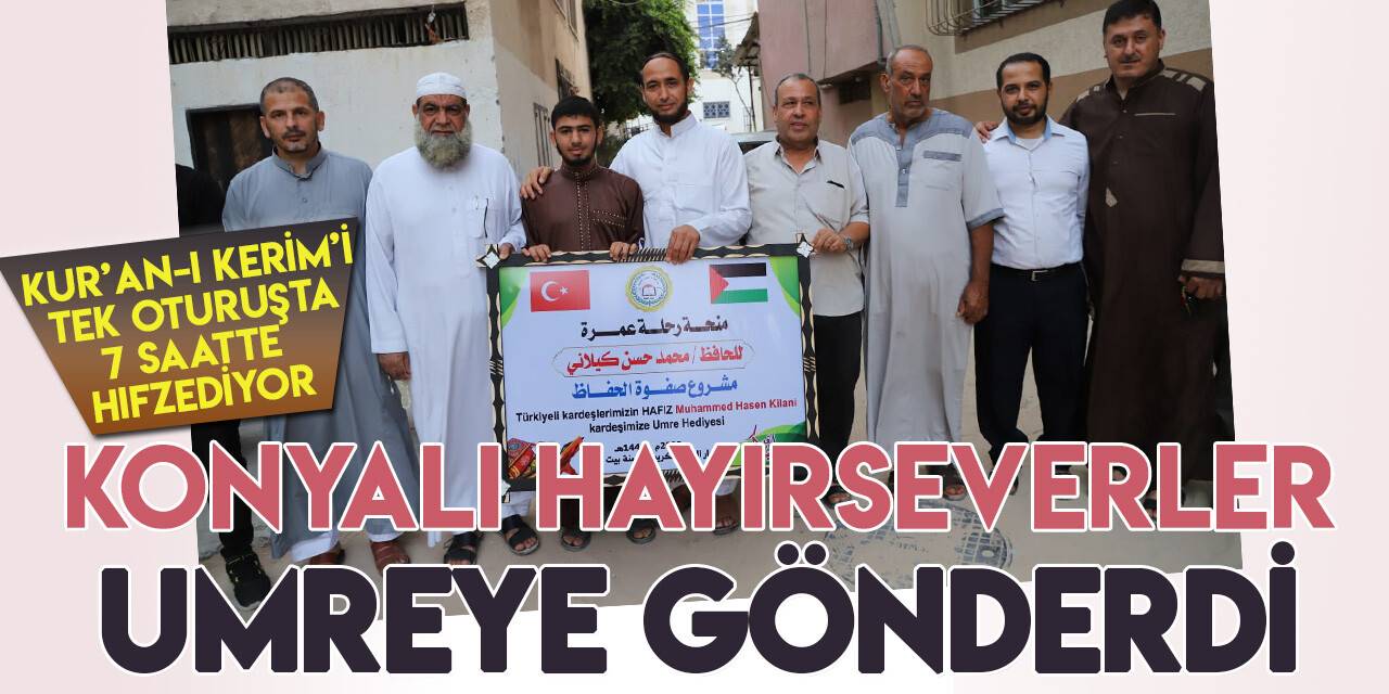 Konyalı hayırseverlerden Kur'an-ı 7 saatte okuyan Gazzeli hafıza umre hediyesi