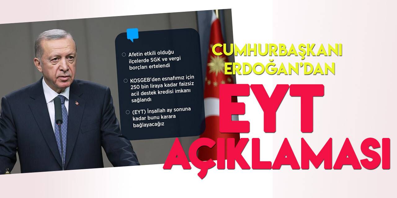 Cumhurbaşkanı Erdoğan: "(EYT) Bu ay sonuna kadar bu işi neticelendireceğiz