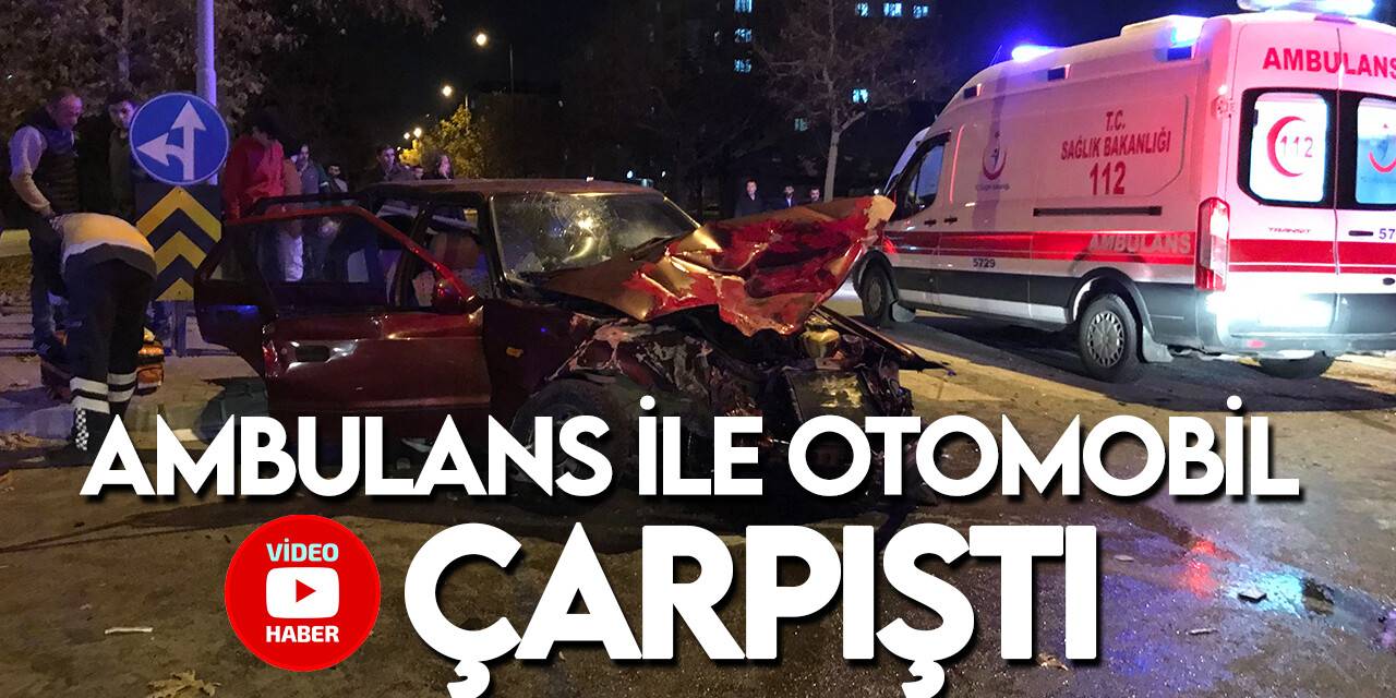 Ambulans ile otomobil çarpıştı: 7 yaralı