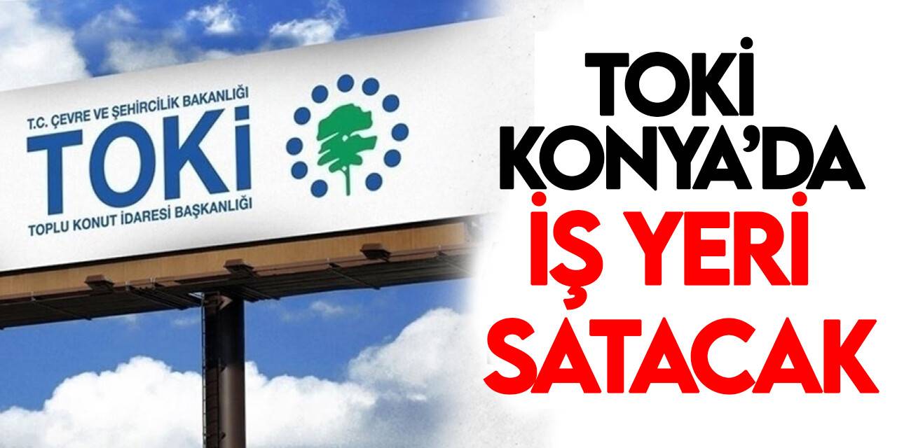 TOKİ 24 ilde 244 iş yerini  satışa sunuyor