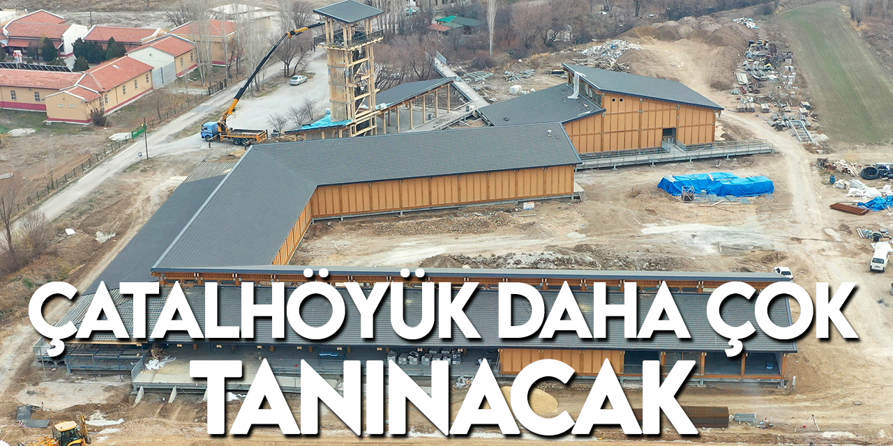 Başkan Altay: “Çatalhöyük dünyada daha çok tanınacak