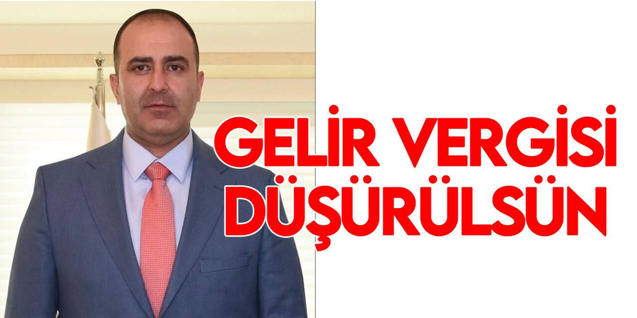 'Gelir vergisi düşerse net gelirde artış olur'