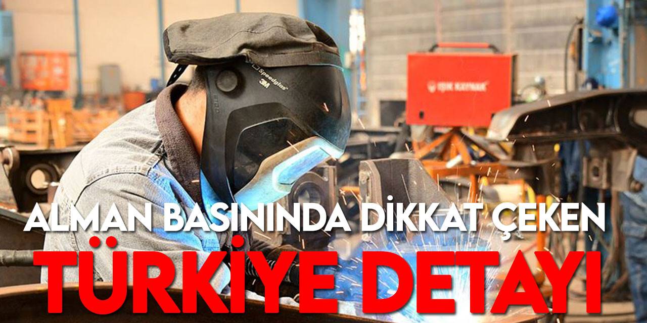 Alman Die Welt: Türkiye muazzam bir büyüme potansiyeline sahip