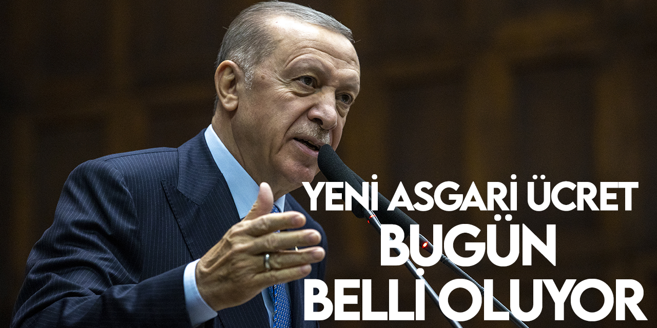 Gözler Cumhurbaşkanı Erdoğan'da,  asgari ücret zammı bugün belli olacak