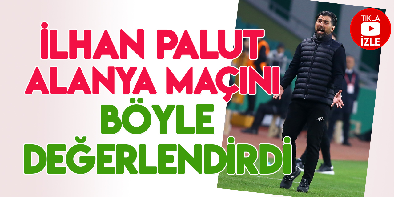 Konyaspor Teknik Direktörü İlhan Palut'tan Alanya maçı değerlendirmesi