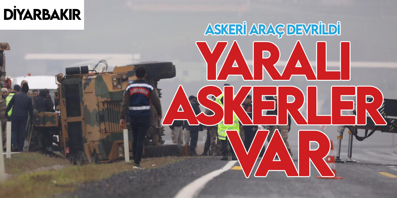 Diyarbakır'da askeri araç devrildi