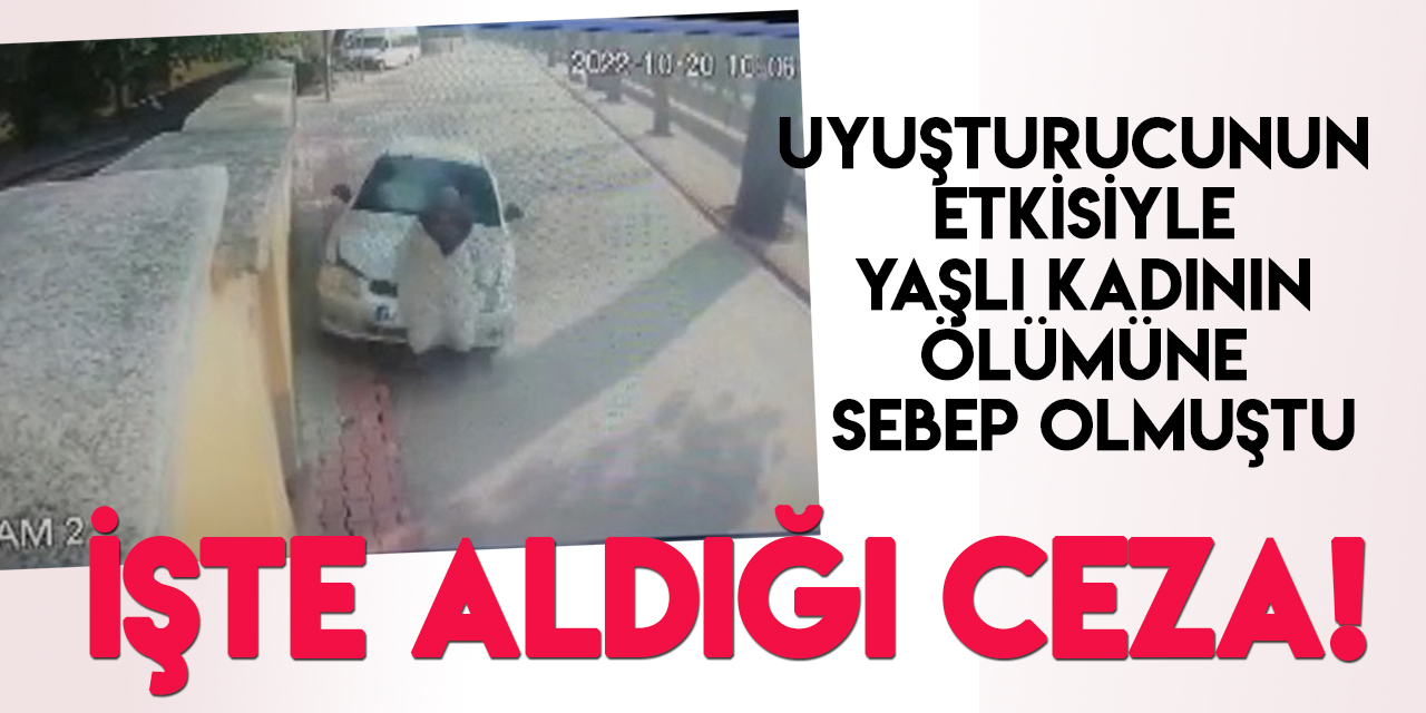 Konya'da uyuşturucu alarak çarptığı kadının ölümüne yol açan sürücünün cezası belli oldu