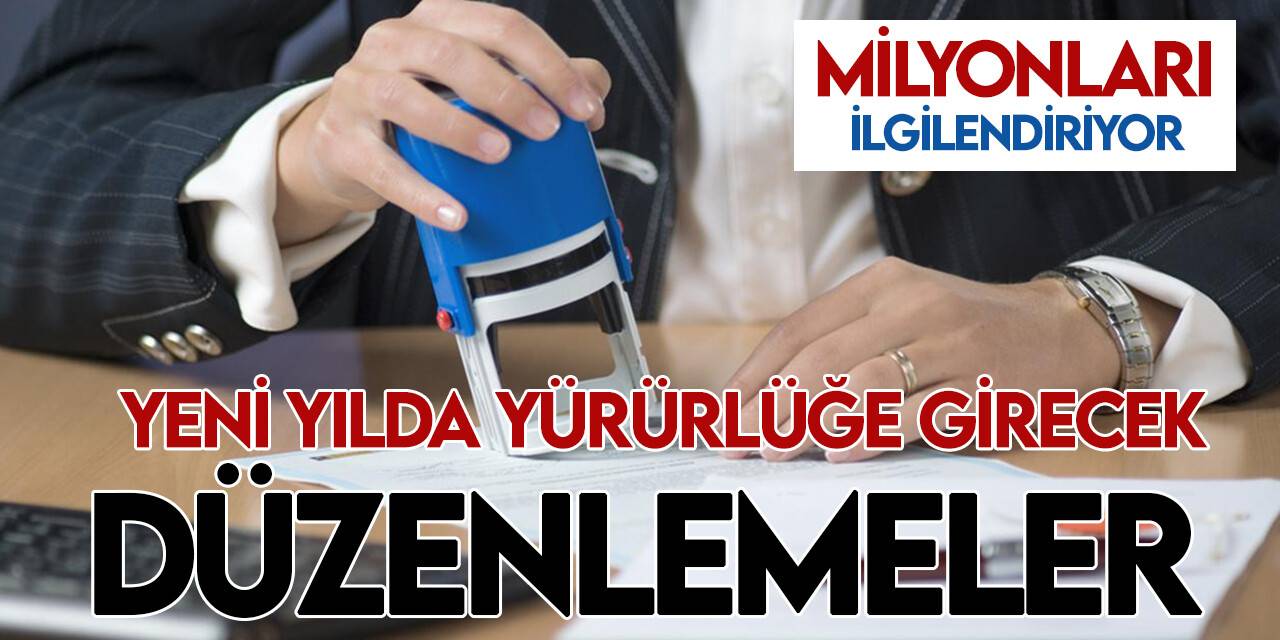 Yılbaşında birçok  yeni düzenleme yürürlüğe girecek