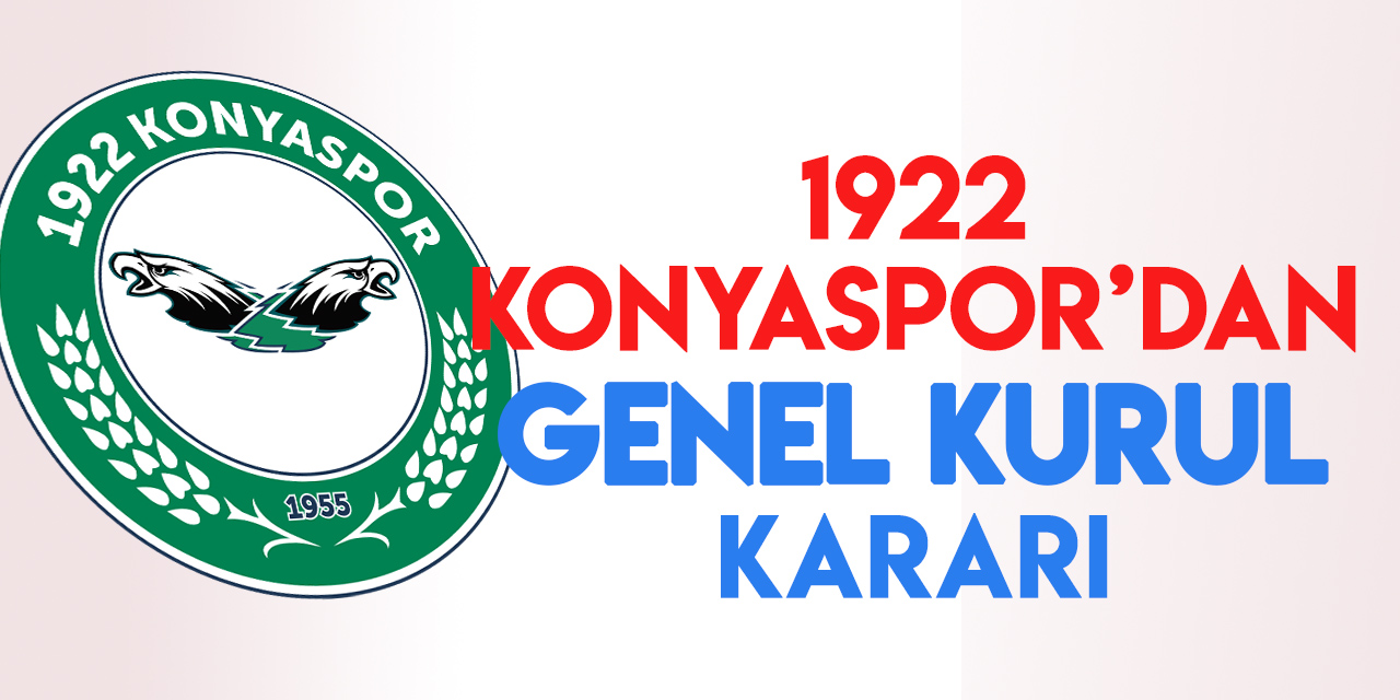 1922 Konyaspor genel kurul yapacak