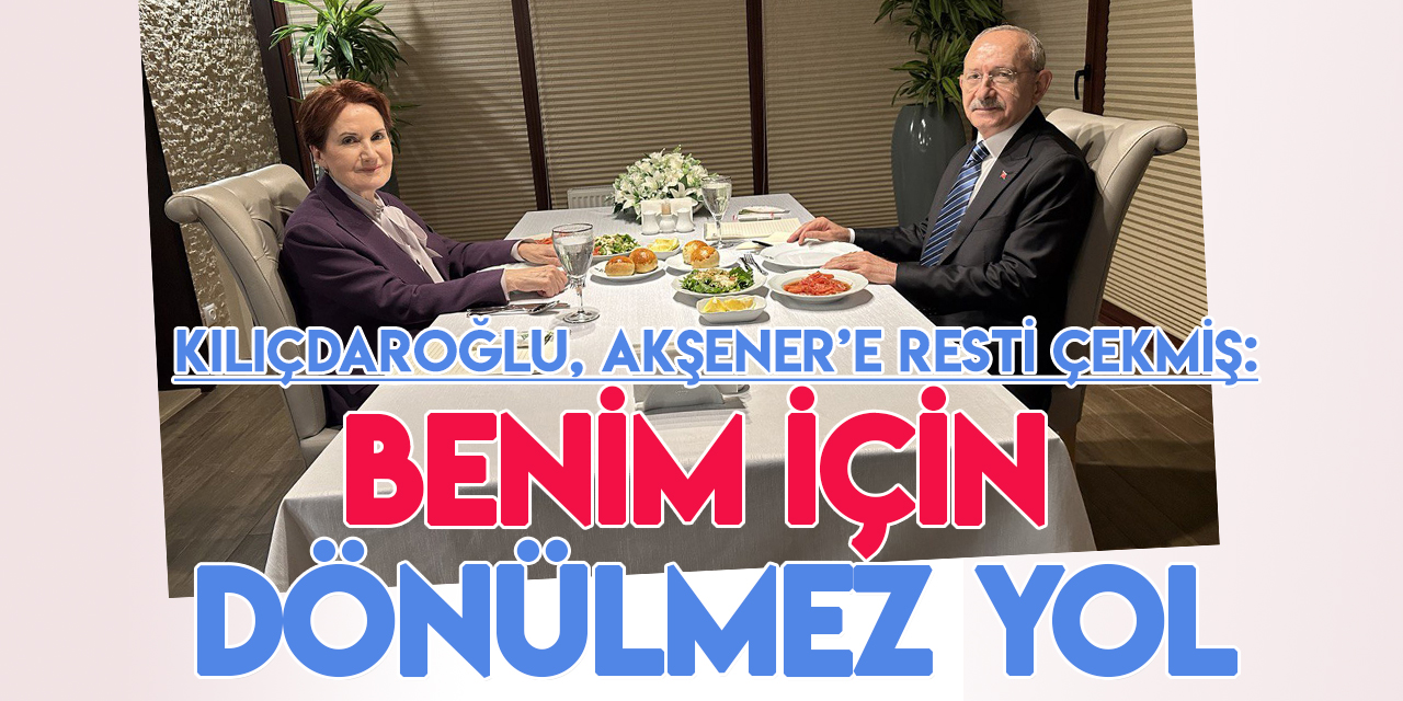Kılıçdaroğlu'ndan Akşener'e: "Adaylık benim için geri dönüşü olmayan bir yol!"