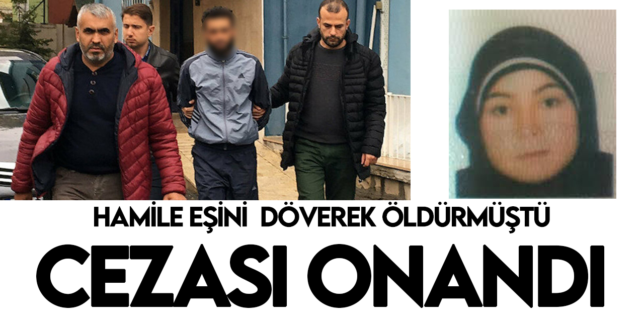 Konya'da hamile eşini döverek öldüren sanığa verilen ağırlaştırılmış müebbeti onandı