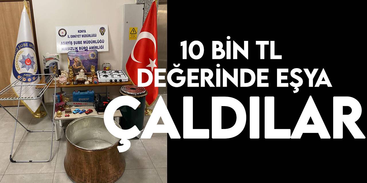 Bir evden 10 Bin TL'lik eşya çalan hırsızlar yakalandı