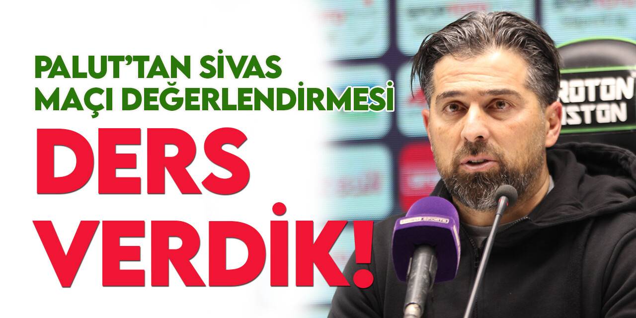 İlhan Palut: Kazanılması gereken bir maç nasıl negatif bitirilebilir, dersini verdik