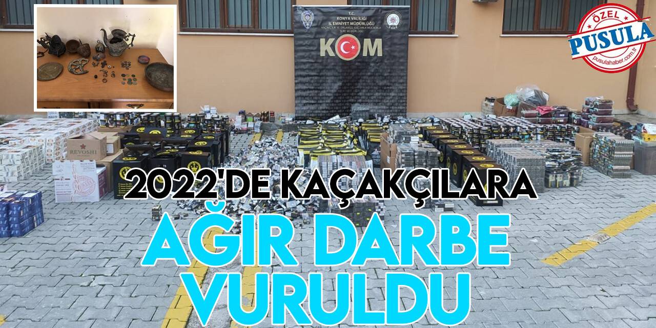 2022’de kaçakçılara darbe üstüne darbe