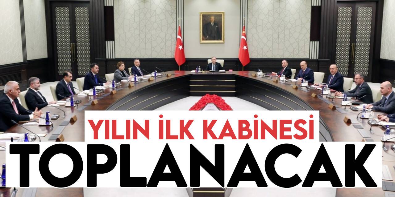 2023'ün ilk Kabine toplantısı bugün yapılacak