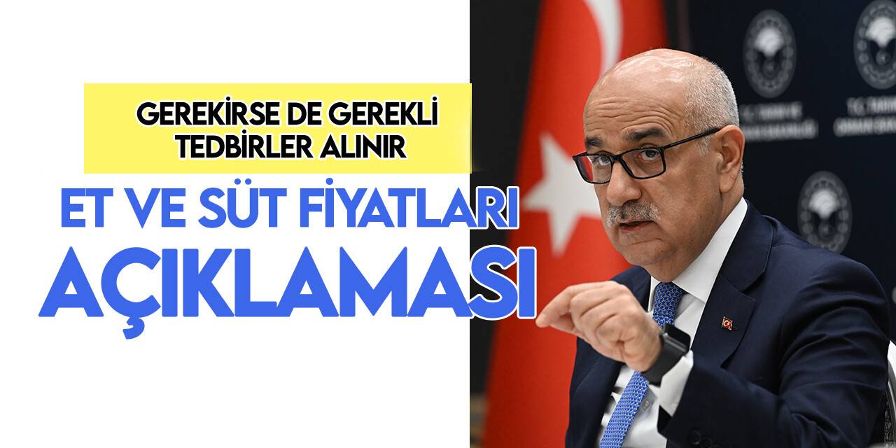 Bakan Kirişci: Et ve süt fiyatlarında spekülatif hareket gözlemledik