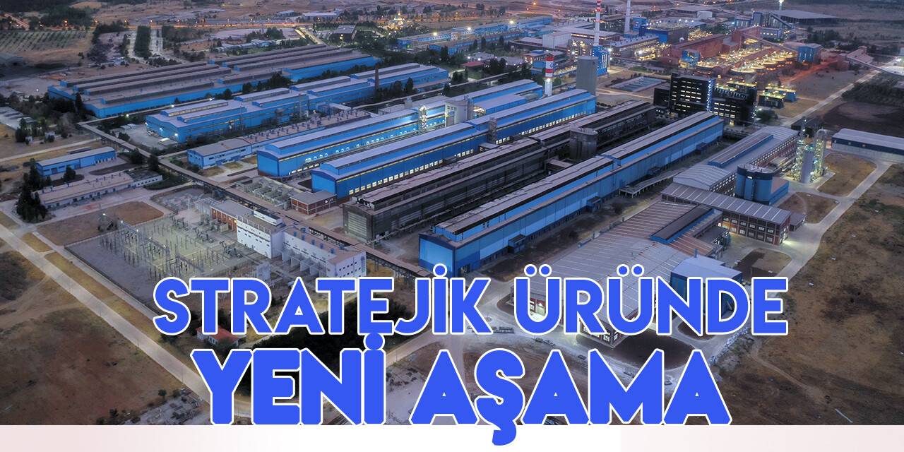 Eti Alüminyum, stratejik ürünü özel alüminada yatırım aşamasına geçti