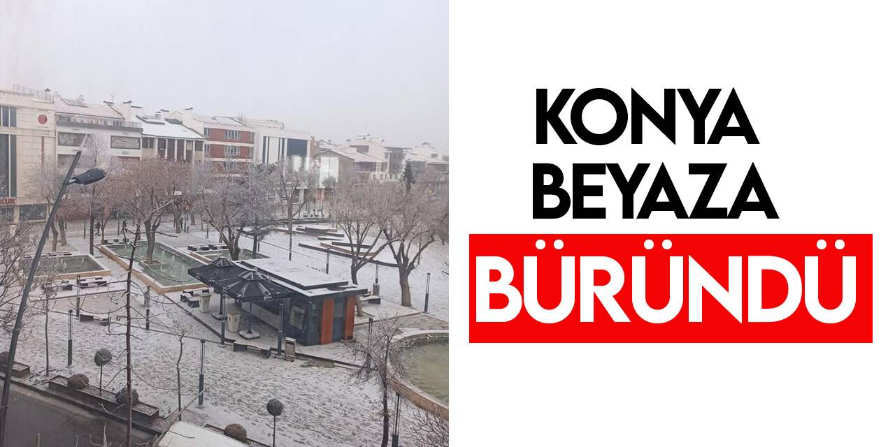 Konya beyaza büründü