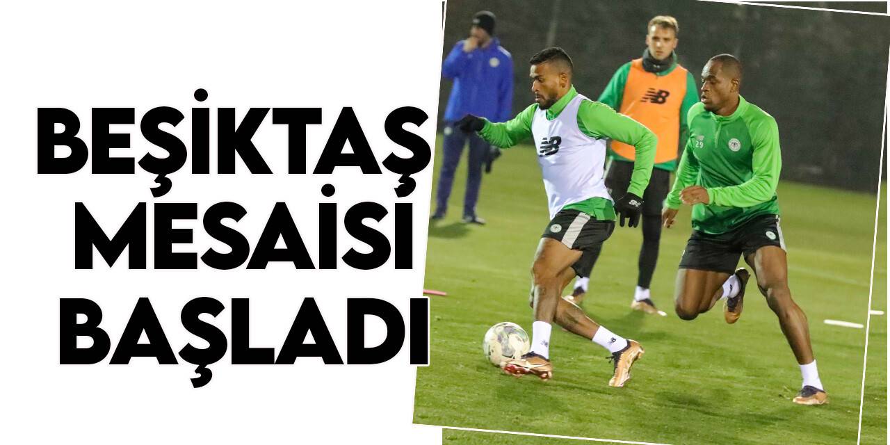 Konyaspor'da Beşiktaş maçı hazırlıkları başladı