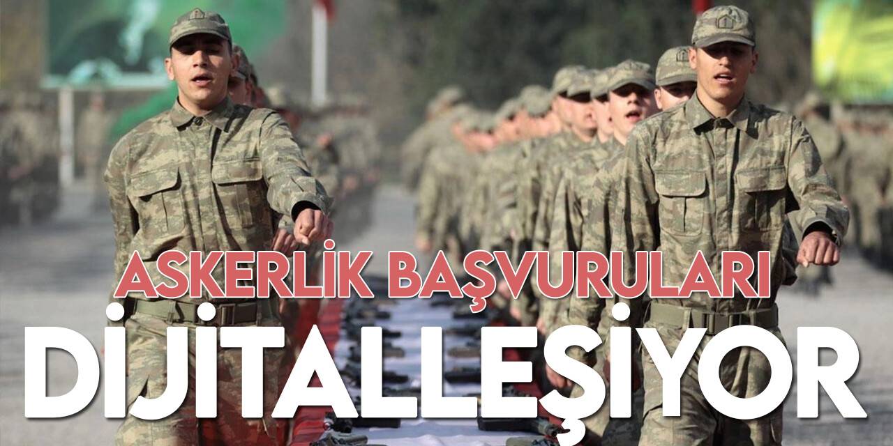 Askerlik için başvuru yapacaklar dikkat!  Askerlik başvuruları elektronik ortama taşınıyor