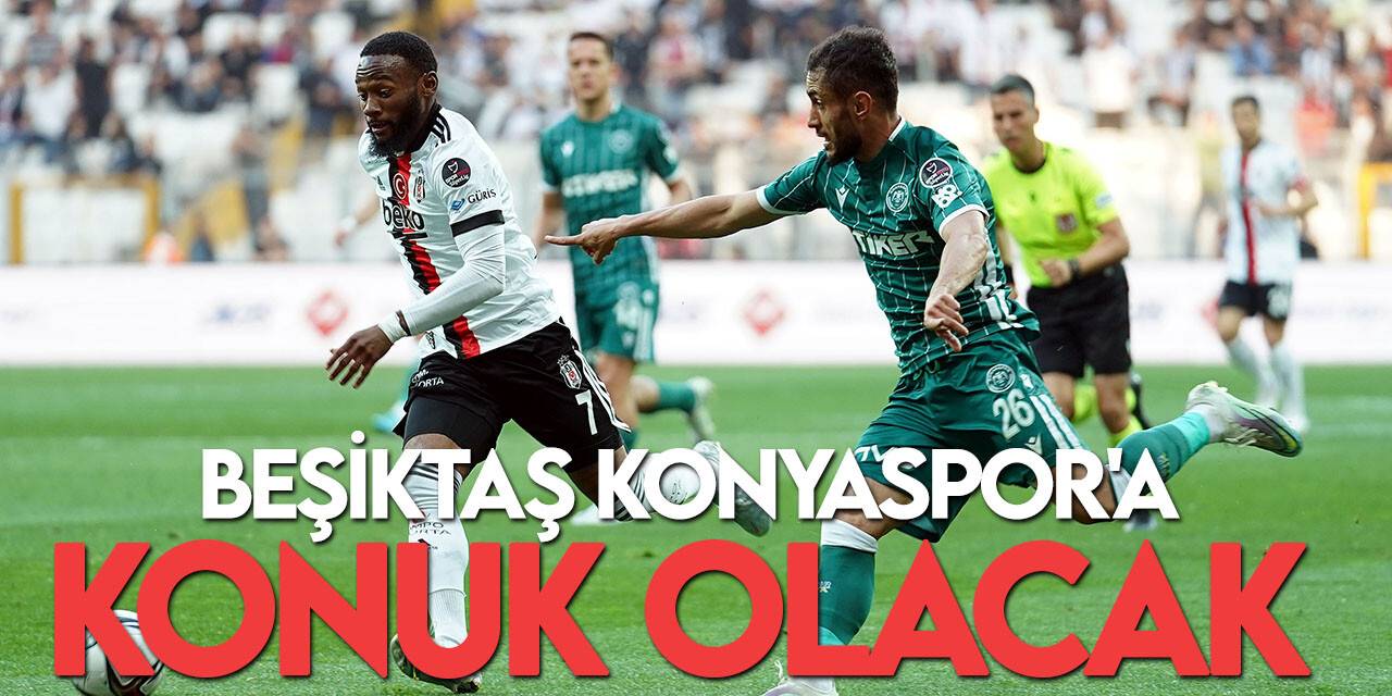 Beşiktaş, Konyaspor'a konuk olacak