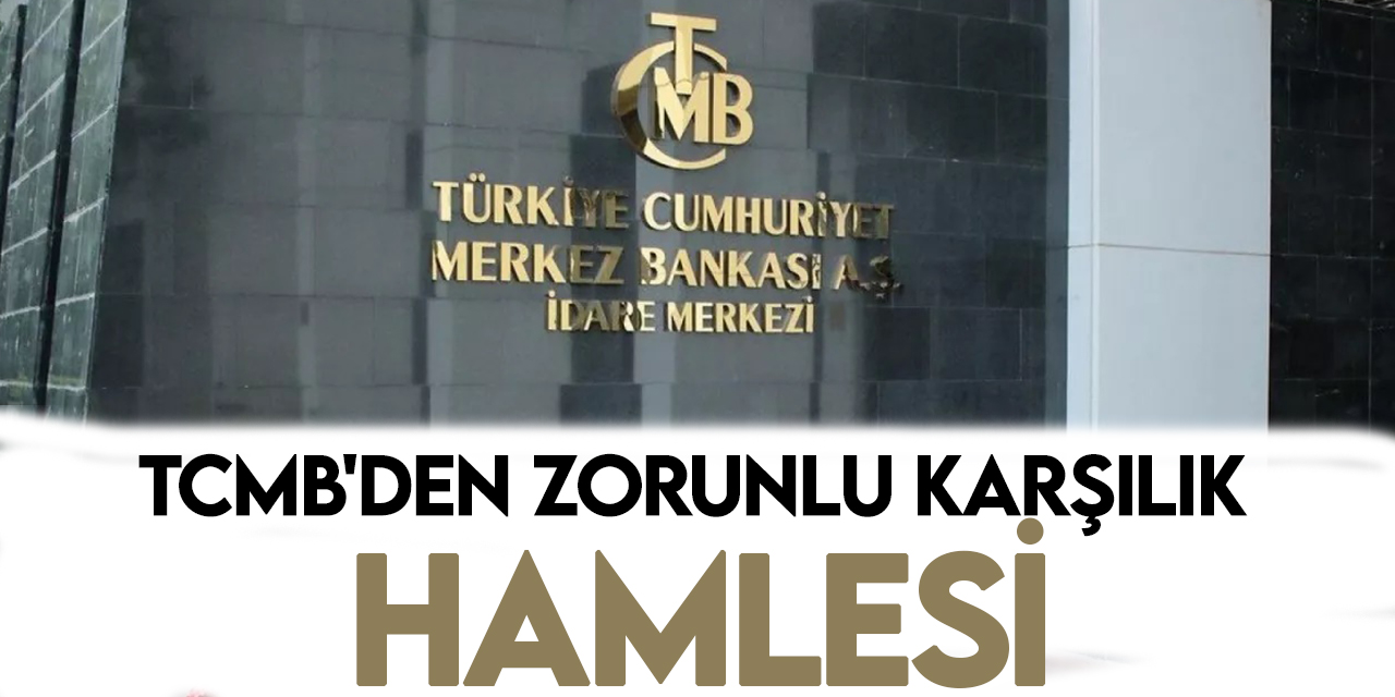 Türkiye Cumhuriyet Merkez Bankası Türk lirası mevduat için zorunlu karşılık oranlarını değiştirdi