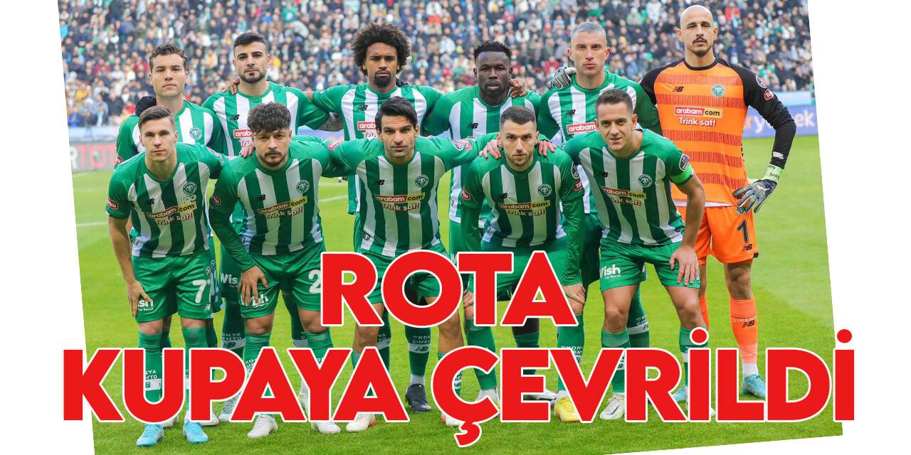 Konyaspor'da rota kupaya çevrildi