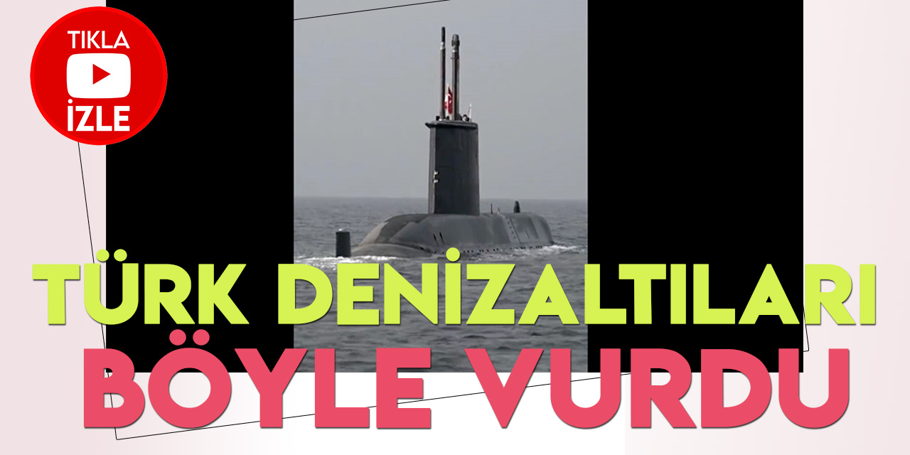 Türk Deniz Kuvvetleri  tam isabetle vurdu
