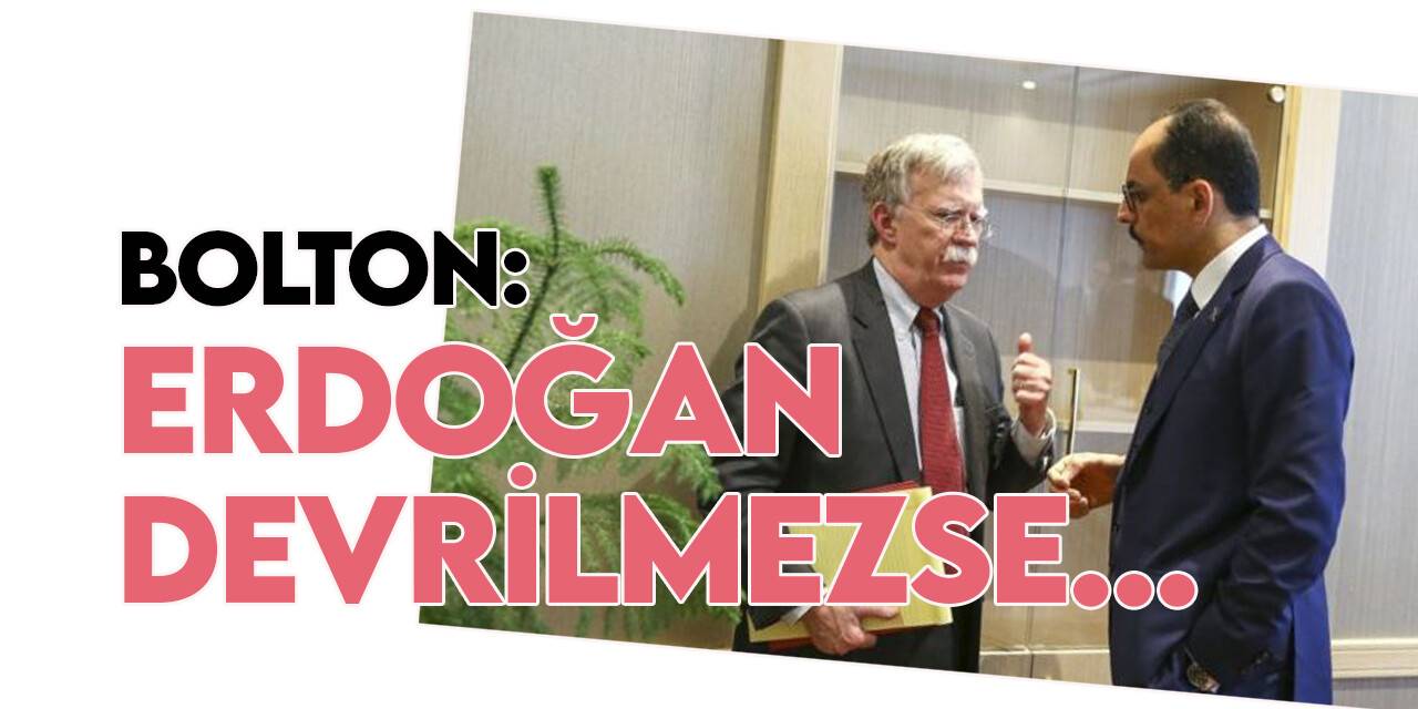 John Bolton'dan Batıya 6'lı Masaya yardım çağrısı
